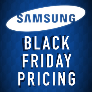 Samsung's Limited Time Black Friday Pricing